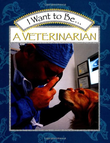 9780152012960: I Want to Be...a Veterinarian (I Want to Be... Series)