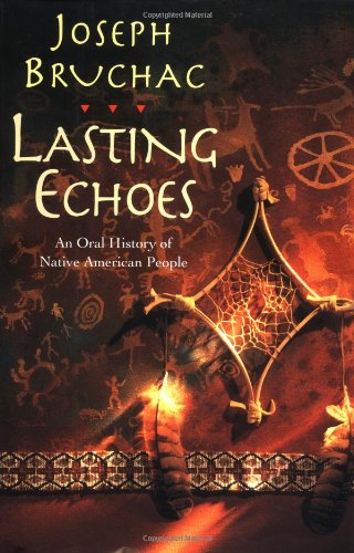 Imagen de archivo de Lasting Echoes: An Oral History of Native American People a la venta por Brillig's Books