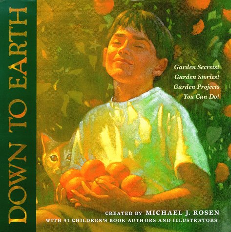 9780152013417: Down to Earth: Garden Secrets! Garden Stories! Garden Projects You Can Do!
