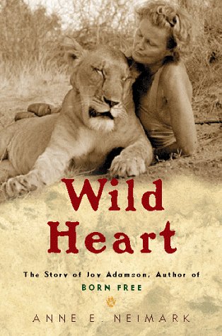 9780152013684: Wild Heart: The Story of Joy Adamson, Author of Born Free