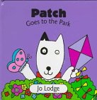 Patch Goes to the Park (9780152013790) by Lodge, Jo