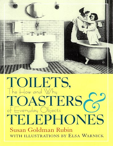 Stock image for Toilets, Toasters and Telephones : The How and Why of Everyday Objects for sale by Better World Books: West