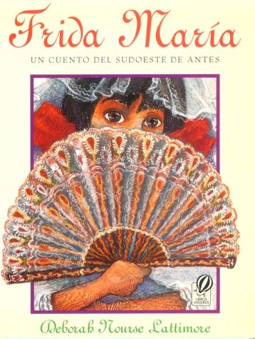 Frida MarÂ¡a: Un cuento del sudoeste de antes (9780152014872) by Lattimore, Deborah Nourse