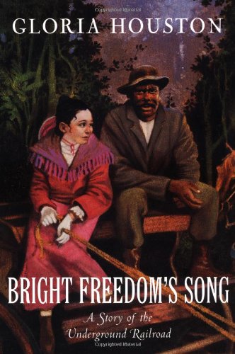 9780152018122: Bright Freedom's Song: A Story of the Underground Railroad