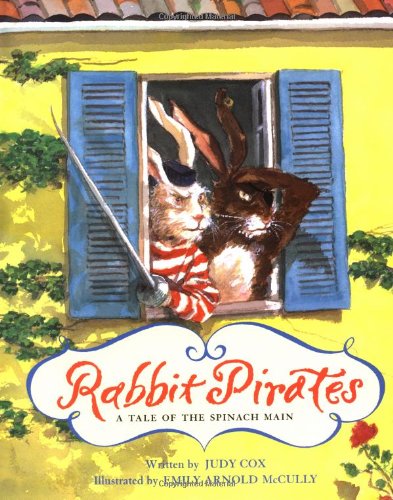 Rabbit Pirates: A Tale of the Spinach Main (9780152018320) by Cox, Judy