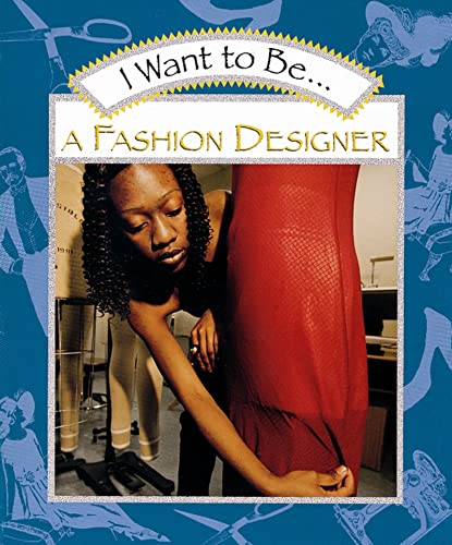 Beispielbild fr I Want to Be a Fashion Designer zum Verkauf von Your Online Bookstore