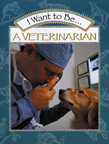 9780152019655: I Want to Be a Veterinarian
