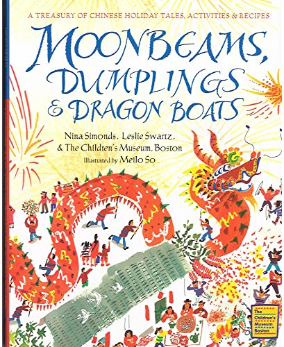 Immagine stock per Moonbeams, Dumplings & Dragon Boats: A Treasury of Chinese Holiday Tales, Activities & Recipes