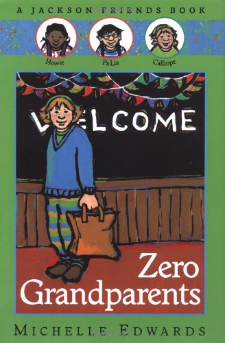 Zero Grandparents: A Jackson Friends Book (9780152020835) by Edwards, Michelle