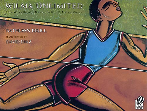 9780152020989: Wilma Unlimited: How Wilma Rudolph Became the World's Fastest Woman