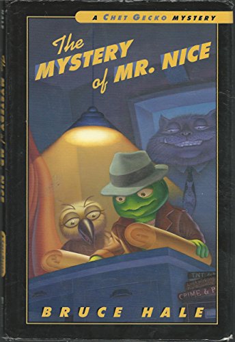 9780152022716: The Mystery of Mr. Nice: From the Tattered Casebook of Chet Gecko, Private Eye (Chet Gecko Mystery)