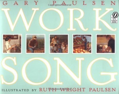 Worksong (9780152023713) by Paulsen, Gary; Paulsen, Ruth Wright