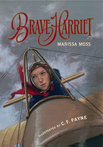 Brave Harriet: The First Woman to Fly the English Channel (9780152023805) by Moss, Marissa