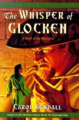 9780152025113: The Whisper of Glocken: A Novel of the Minnipins (Carol Kendall's Tales of the Minnipins)