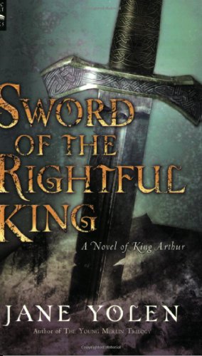 Beispielbild fr Sword Of The Rightful King: A Novel of King Arthur zum Verkauf von Gulf Coast Books