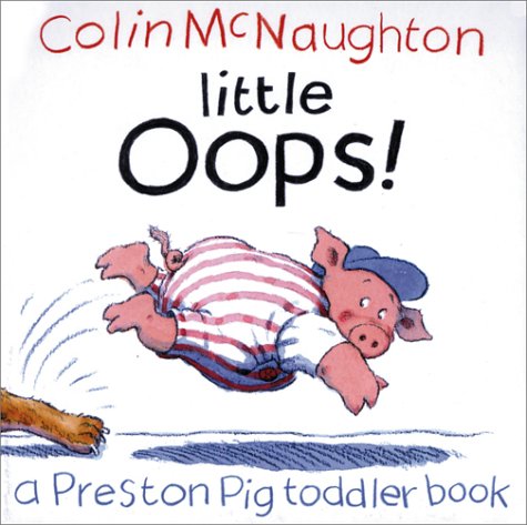 9780152025373: Little Oops!: A Preston Pig Toddler Book