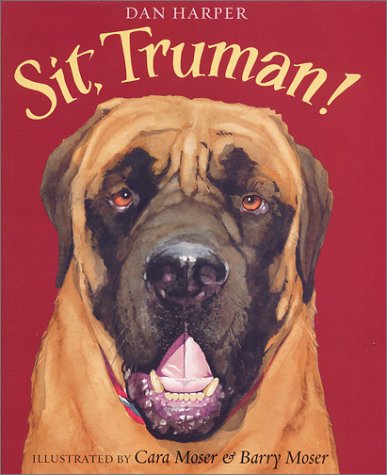 Stock image for Sit, Truman! for sale by Better World Books: West