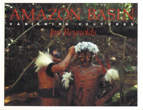 Stock image for Amazon Basin : Vanishing Cultures for sale by Better World Books