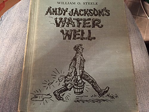 Andy Jackson's Water Well (9780152033644) by William O. Steele