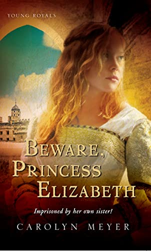9780152045562: Beware, Princess Elizabeth: A Young Royals Book