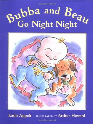 Bubba and Beau Go Night-Night (9780152045937) by Appelt, Kathi