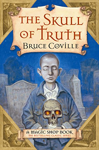 Stock image for The Skull of Truth: A Magic Shop Book for sale by SecondSale