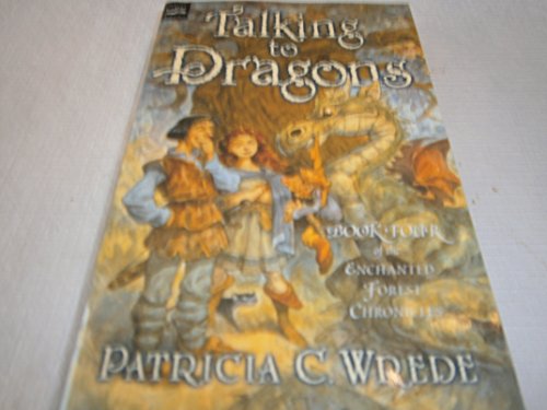 Imagen de archivo de Talking to Dragons: The Enchanted Forest Chronicles, Book Four a la venta por More Than Words