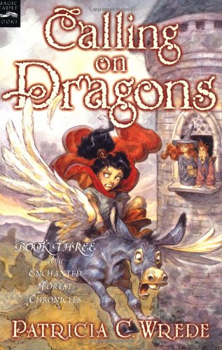 Beispielbild fr Calling on Dragons: The Enchanted Forest Chronicles, Book Three zum Verkauf von Half Price Books Inc.