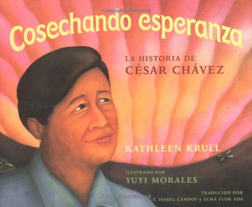 Imagen de archivo de Cosechando esperanza: La historia de C�sar Ch�vez (Spanish Edition) a la venta por More Than Words