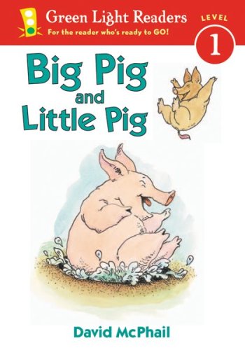 Big Pig and Little Pig (Green Light Readers Level 1) - David McPhail