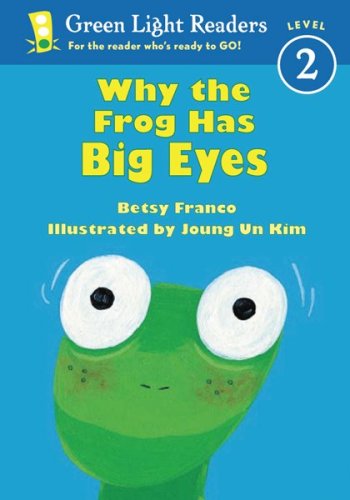 Why the Frog Has Big Eyes (Green Light Readers Level 2) - Franco, Betsy