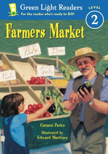 Farmers Market (Green Light Readers Level 2) - Carmen Parks; Illustrator-Edward Martinez