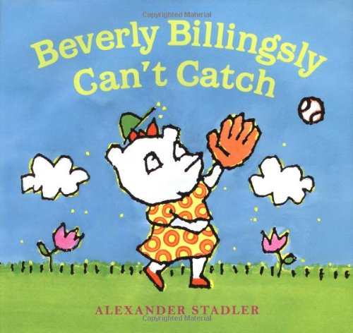 Beverly Billingsly Can't Catch (9780152049065) by Stadler, Alexander
