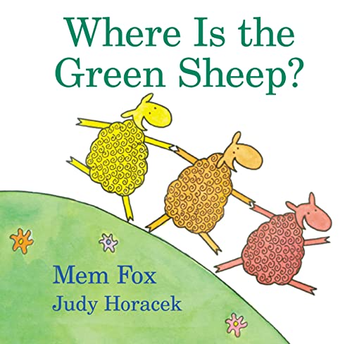 Where Is the Green Sheep? (Horn Book Fanfare List (Awards)) (9780152049072) by Fox, Mem; Horacek, Judy