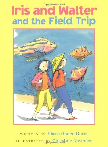 9780152050146: Iris and Walter and the Field Trip