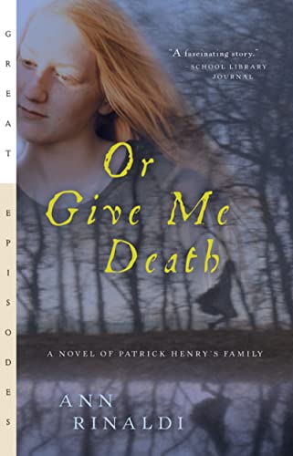 Or Give Me Death : A Novel of Patrick Henry's Family