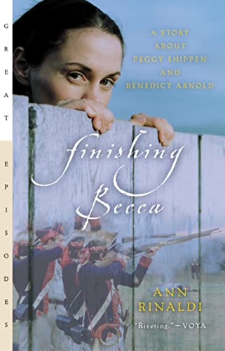 Stock image for Finishing Becca: A Story about Peggy Shippen and Benedict Arnold (Great Episodes) for sale by SecondSale