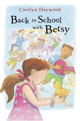 Back to School With Betsy (9780152051051) by Haywood, Carolyn