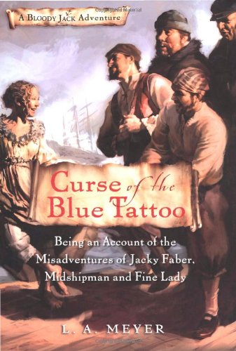 Beispielbild fr Curse of the Blue Tattoo : Being an Account of the Misadventures of Jacky Faber, Midshipman and Fine Lady zum Verkauf von Better World Books