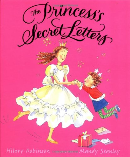 The Princess's Secret Letters (9780152051624) by Robinson, Hilary