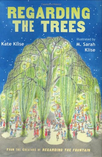 Regarding The Trees: A Splintered Saga Rooted In Secrets (9780152051631) by Kate Klise; M. Sarah Klise