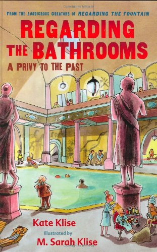 Beispielbild fr Regarding the Bathrooms : A Privy to the Past zum Verkauf von Better World Books: West