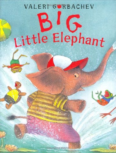 Beispielbild fr Big Little Elephant zum Verkauf von Better World Books: West