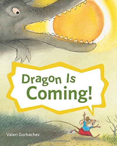 Stock image for Dragon Is Coming! for sale by Front Cover Books