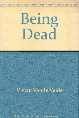 9780152052409: Being Dead