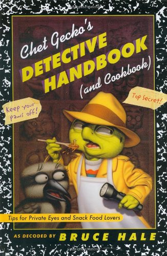 Beispielbild fr Chet Gecko's Detective Handbook (and Cookbook): Tips for Private Eyes and Snack Food Lovers zum Verkauf von Wonder Book