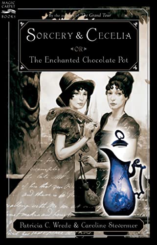 Beispielbild fr Sorcery and Cecelia or the Enchanted Chocolate Pot : Being the Correspondence of Two Young Ladies of Quality Regarding Various Magical Scandals in London and the Country zum Verkauf von Better World Books