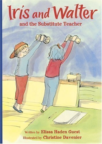 Iris and Walter and the Substitute Teacher (9780152053765) by Guest, Elissa Haden
