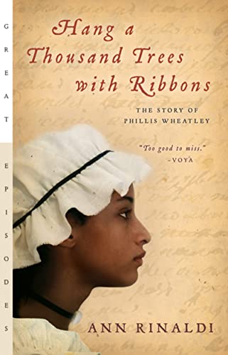 9780152053932: Hang a Thousand Trees with Ribbons: The Story of Phillis Wheatley (Great Episodes)