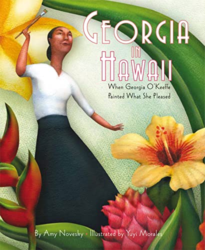 9780152054205: Georgia in Hawaii: When Georgia O'Keeffe Painted What She Pleased